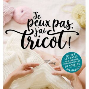 Je peux pas j'ai tricot