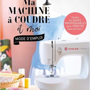 Couverture du livre de couture "Ma machine à coudre et moi : mode d'emploi" de Perrine Colignon du blog Petit Citron