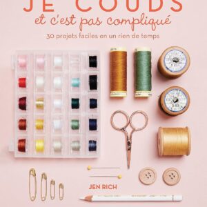 Couverture du livre de couture "Je couds et c'est pas compliqué" de Jen Rich