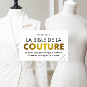 Couverture du livre de couture "La bible de la couture" de Anette Fischer