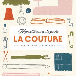 Couverture du livre de couture "Mon p'tit cours de poche" de Marie-Noëlle Bayard, Lucy Tézier
